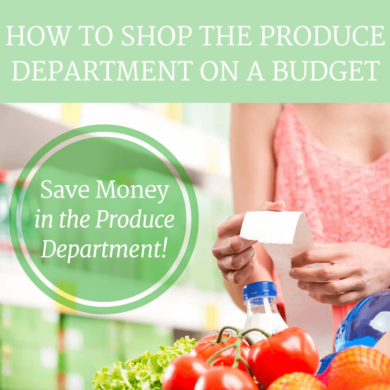 How to Shop the Produce Department on a Budget | Money saving tips for the produce department!