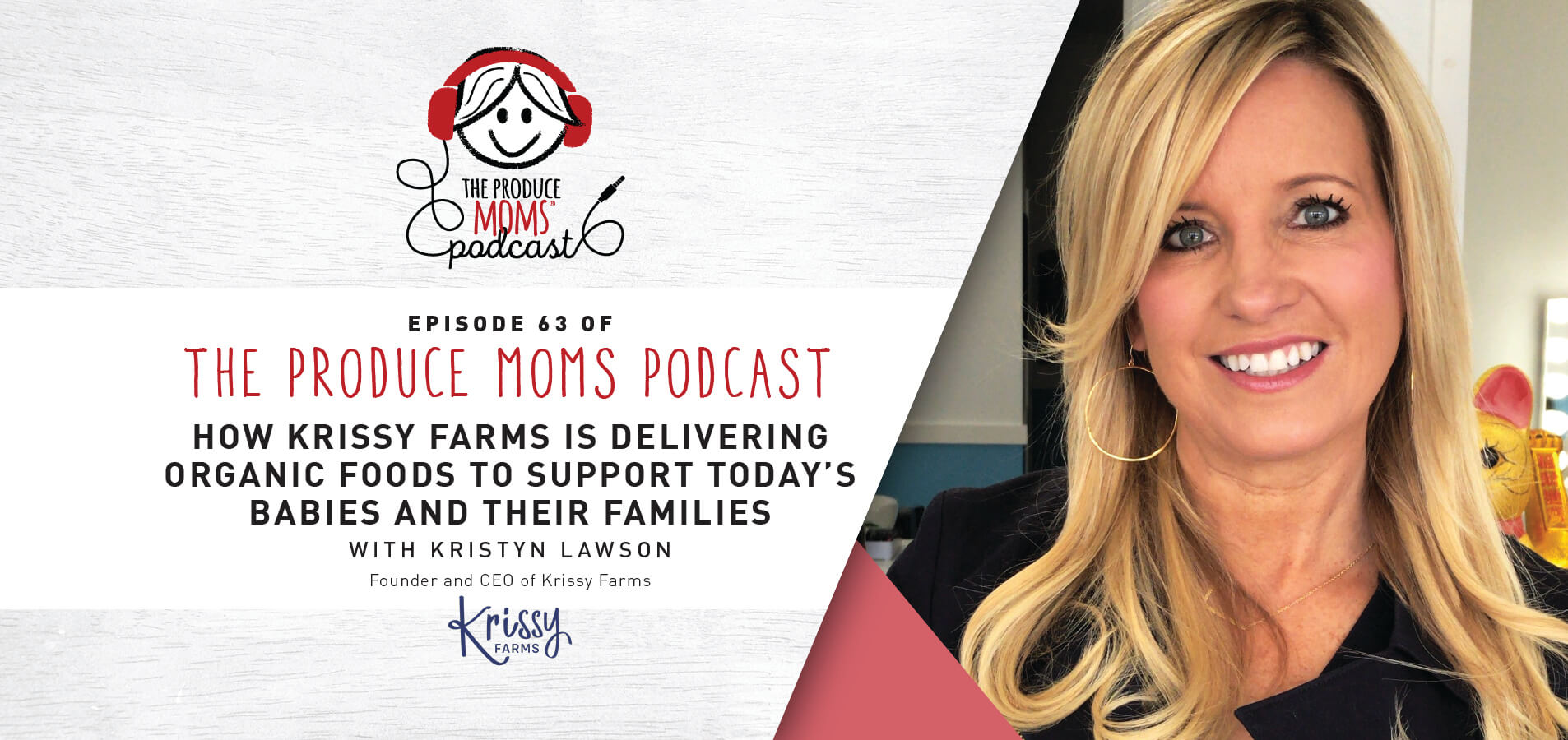 How Krissy Farms is Delivering Organic Foods to Support Today’s Babies and Their Families Episode63: Krissy Farms Podcast Banner-3