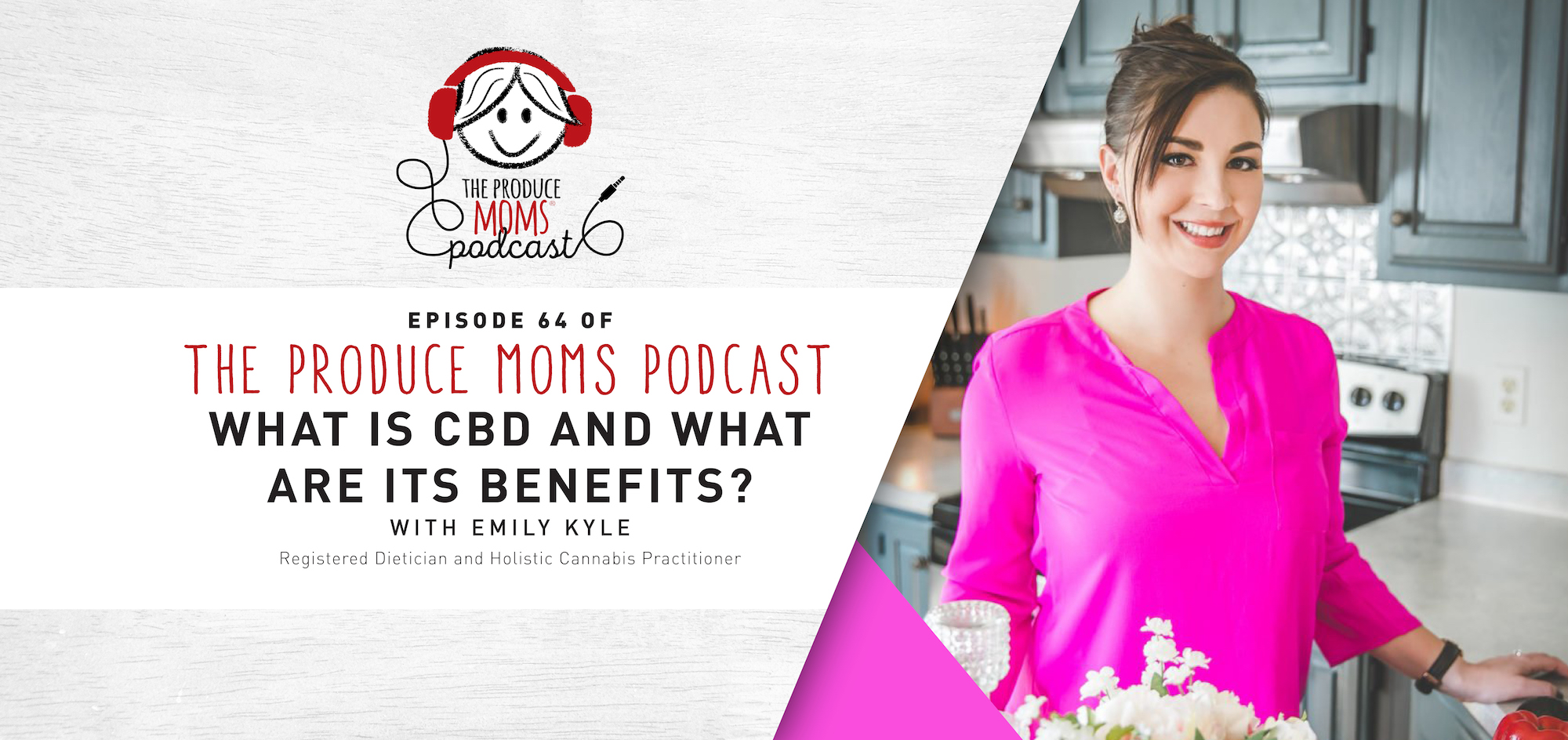 Episode 64: What is CBD and What are its Benefits? With Emily Kyle