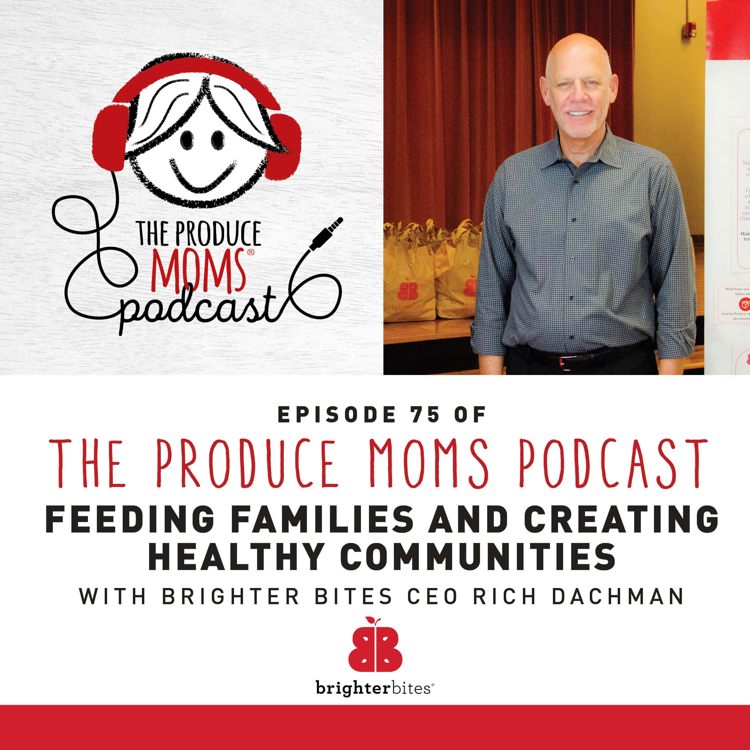 Episode 75: Feeding Families and Creating Healthy Communities with Brighter Bites CEO Rich Dachman Episode 75: Feeding Families and Creating Healthy Communities with Brighter Bites CEO Rich Dachman