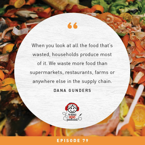 Episode 79: What You Can Do to Help Solve the Food Waste Problem, Save Money, and Protect the World’s Resources Episode 79: What You Can Do to Help Solve the Food Waste Problem, Save Money, and Protect the World’s Resources