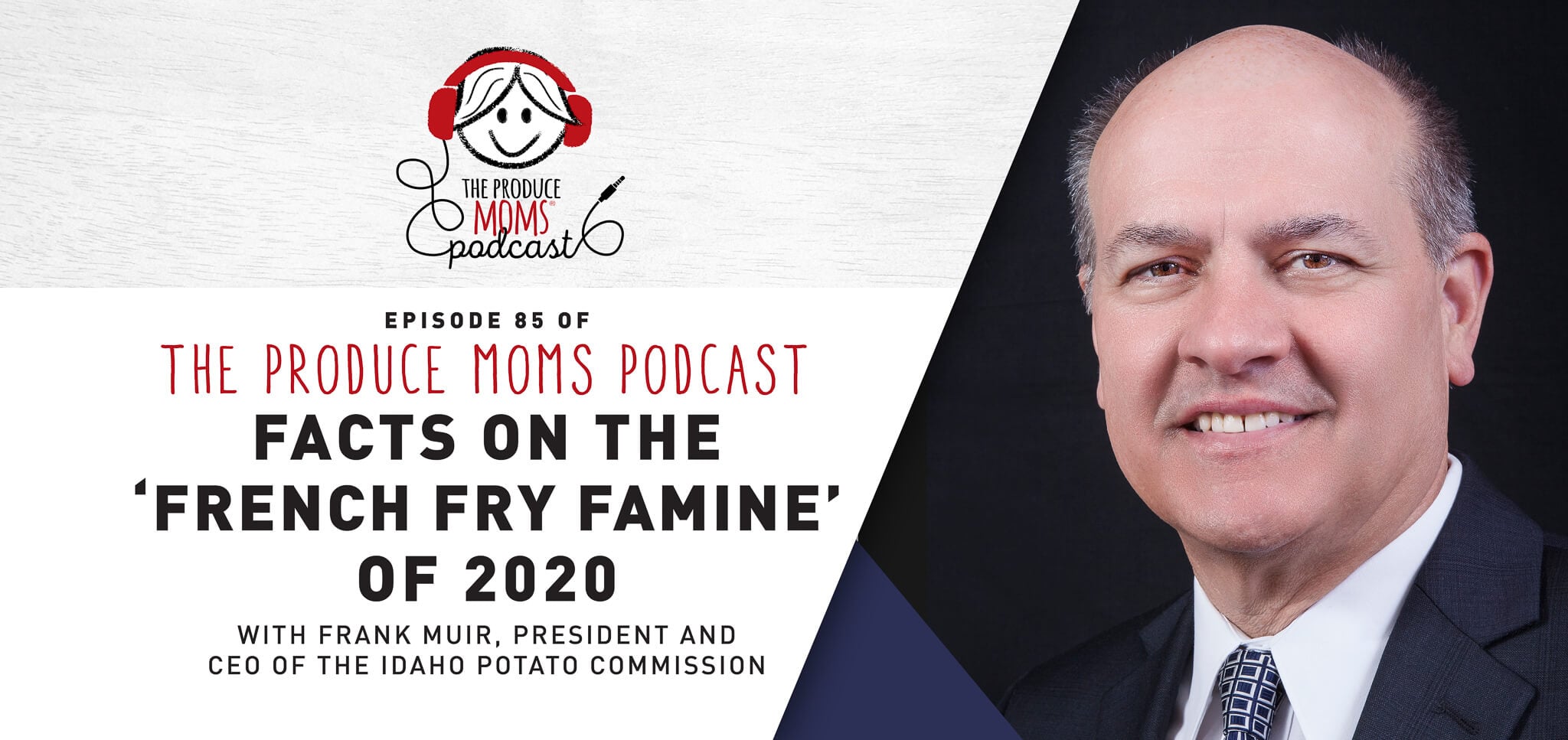 Idaho Potato Frank Muir Podcast