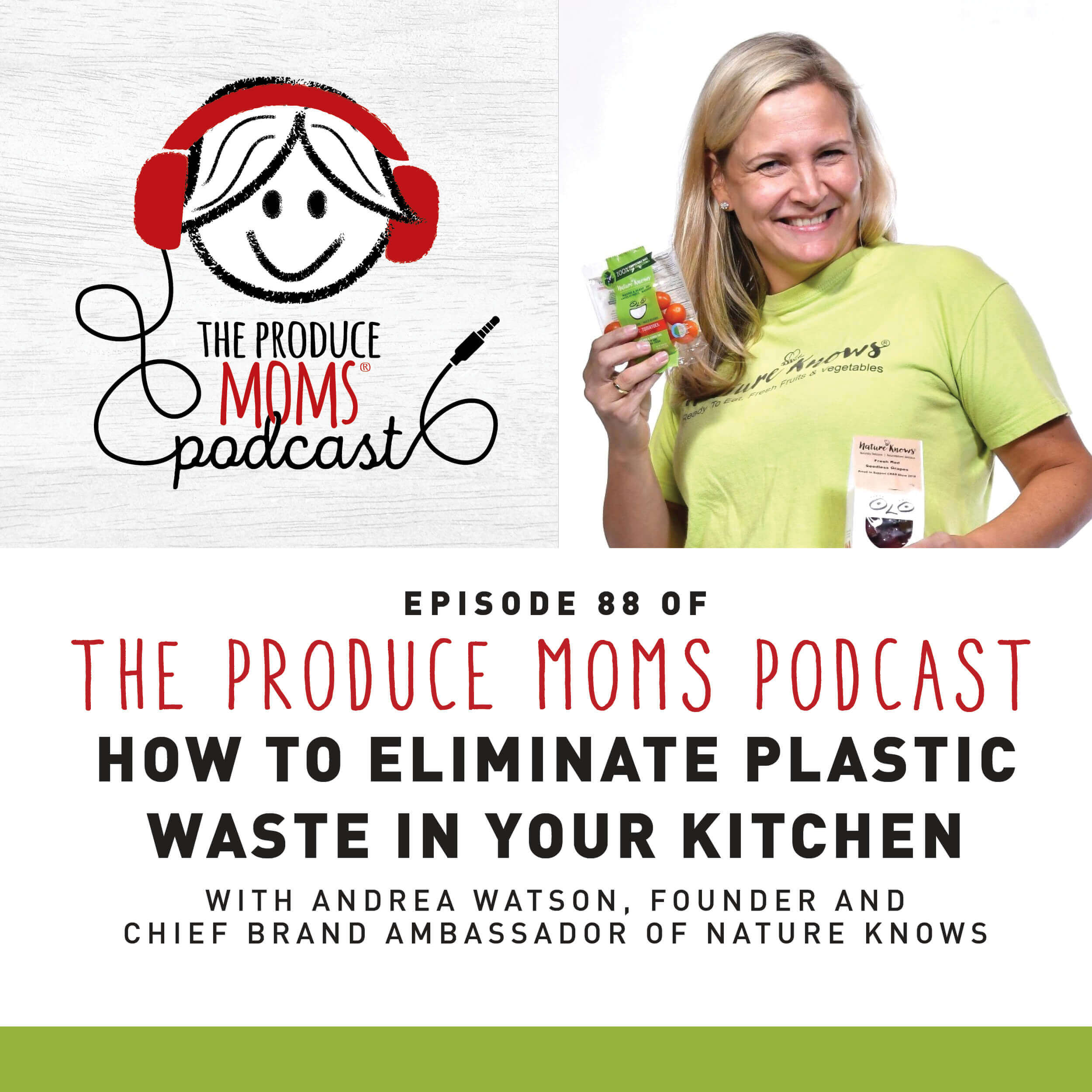 Episode 88: How to Eliminate Plastic Waste in Your Kitchen with Andrea Watson, Founder and Chief Brand Ambassador of Nature Knows TPM Podcast Eliminate Plastic Waste