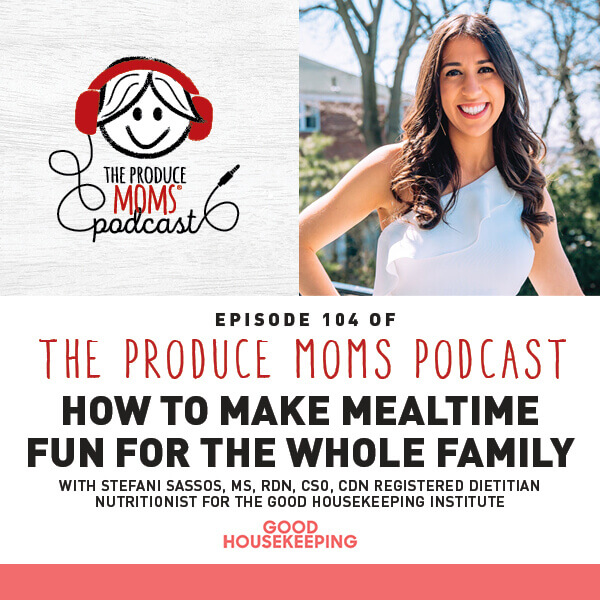 Episode 104: How to Make Mealtime Fun for the Whole Family with Stefani Sassos, MS, RDN, CSO, CDN Registered Dietitian Nutritionist for the Good Housekeeping Institute Episode 104: How to Make Mealtime Fun for the Whole Family with Stefani Sassos, MS, RDN, CSO, CDN Registered Dietitian Nutritionist for the Good Housekeeping Institute