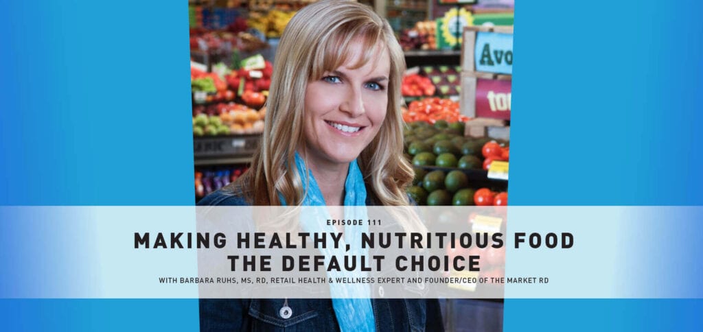 July 2020 Podcast Episode 111 Making Healthy Nutritious Food Banner Image