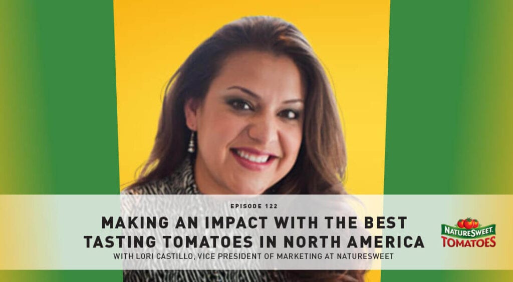 October 2020 Podcast Episode 122 NatureSweet Tomatoes Banner Image