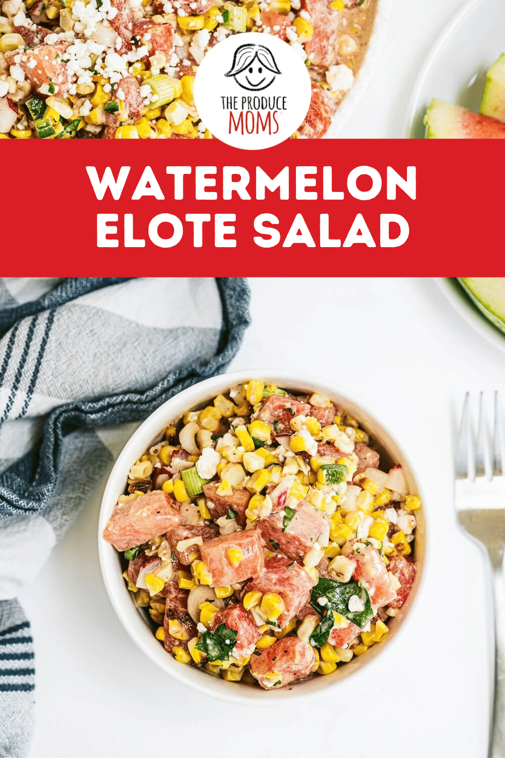 Watermelon Elote Salad Pin Watermelon Elote Salad Pin