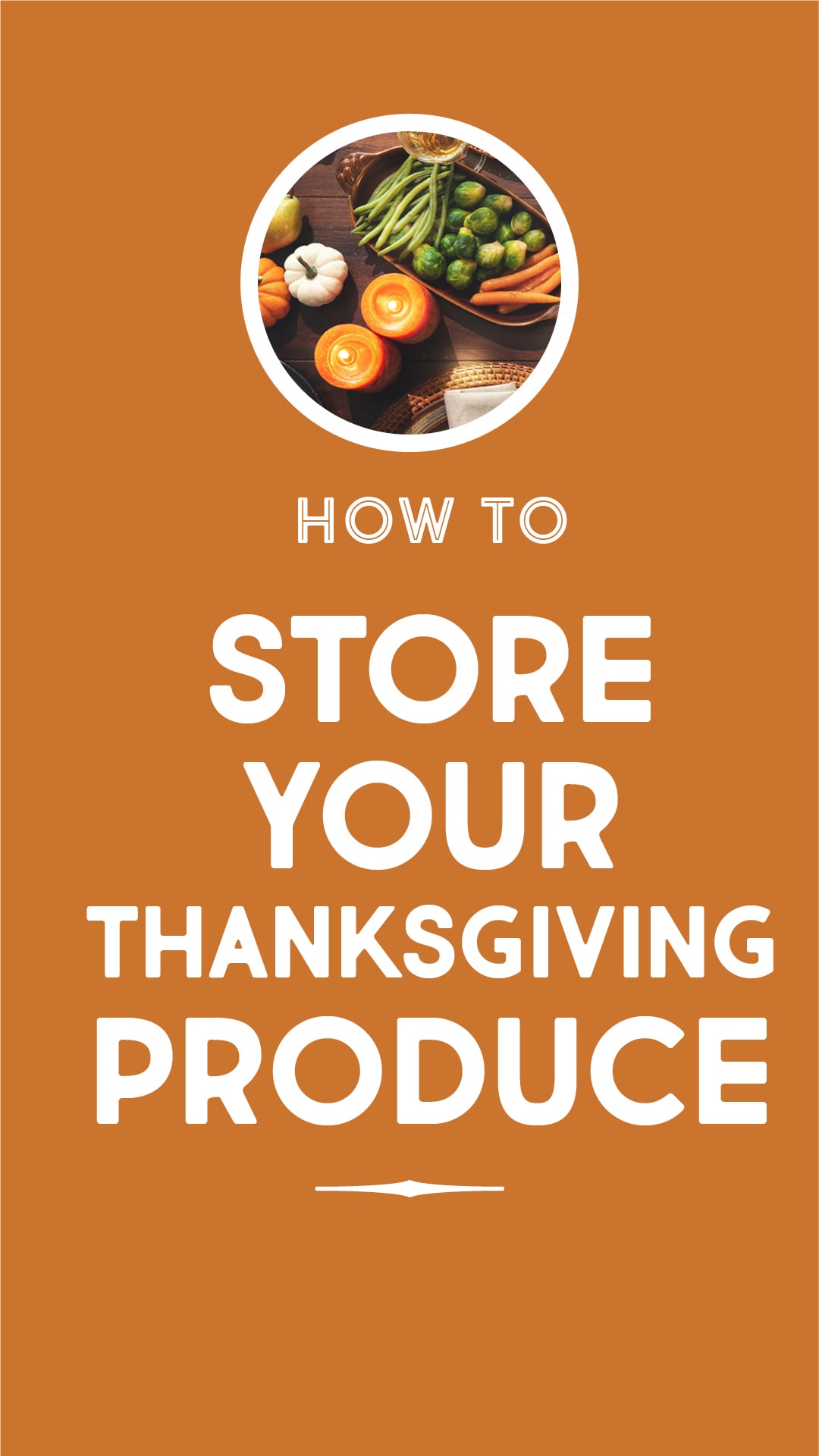 Meal prep hacks: how to store your Thanksgiving produce Meal prep hacks: how to store your Thanksgiving produce