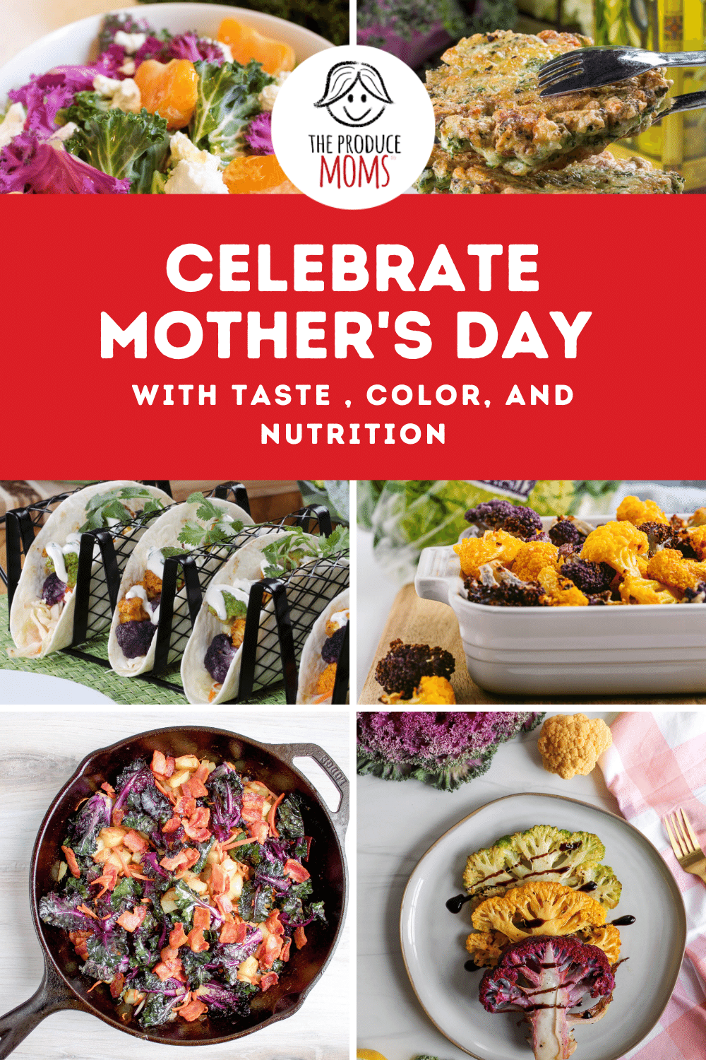 Celebrate Mother's Day with Taste, Color, and Nutrition Pin Celebrate Mother's Day with Taste, Color, and Nutrition Pin